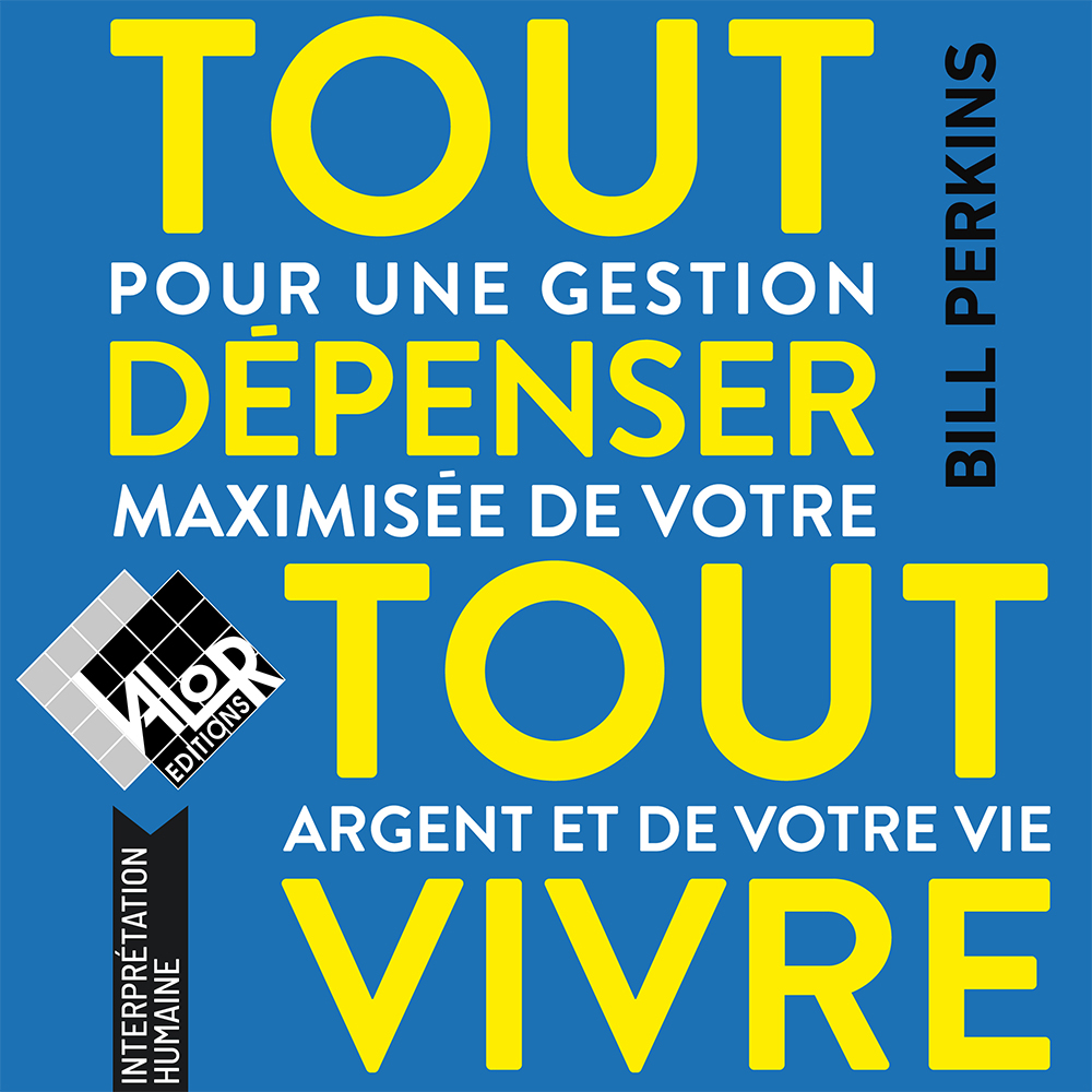 Tout dépenser, tout vivre