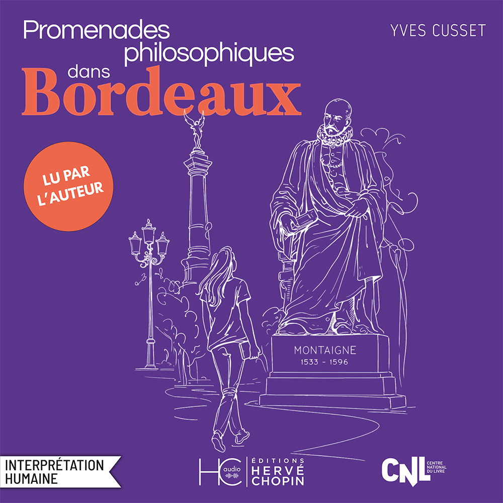 Promenades philosophiques dans Bordeaux